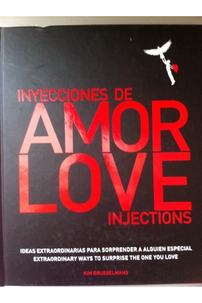 Inyecciones de amor / Love injections. Ideas extraordinarias para sorprender a alguien especial.